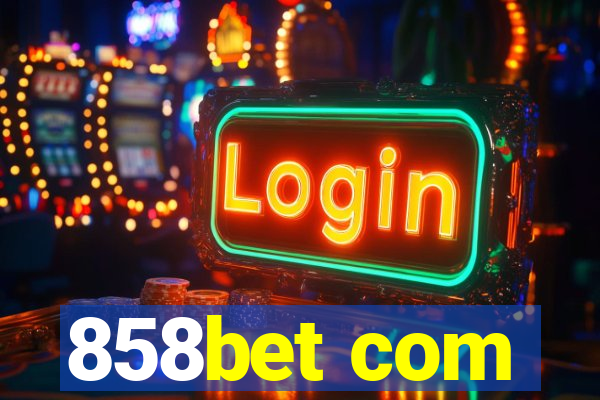 858bet com